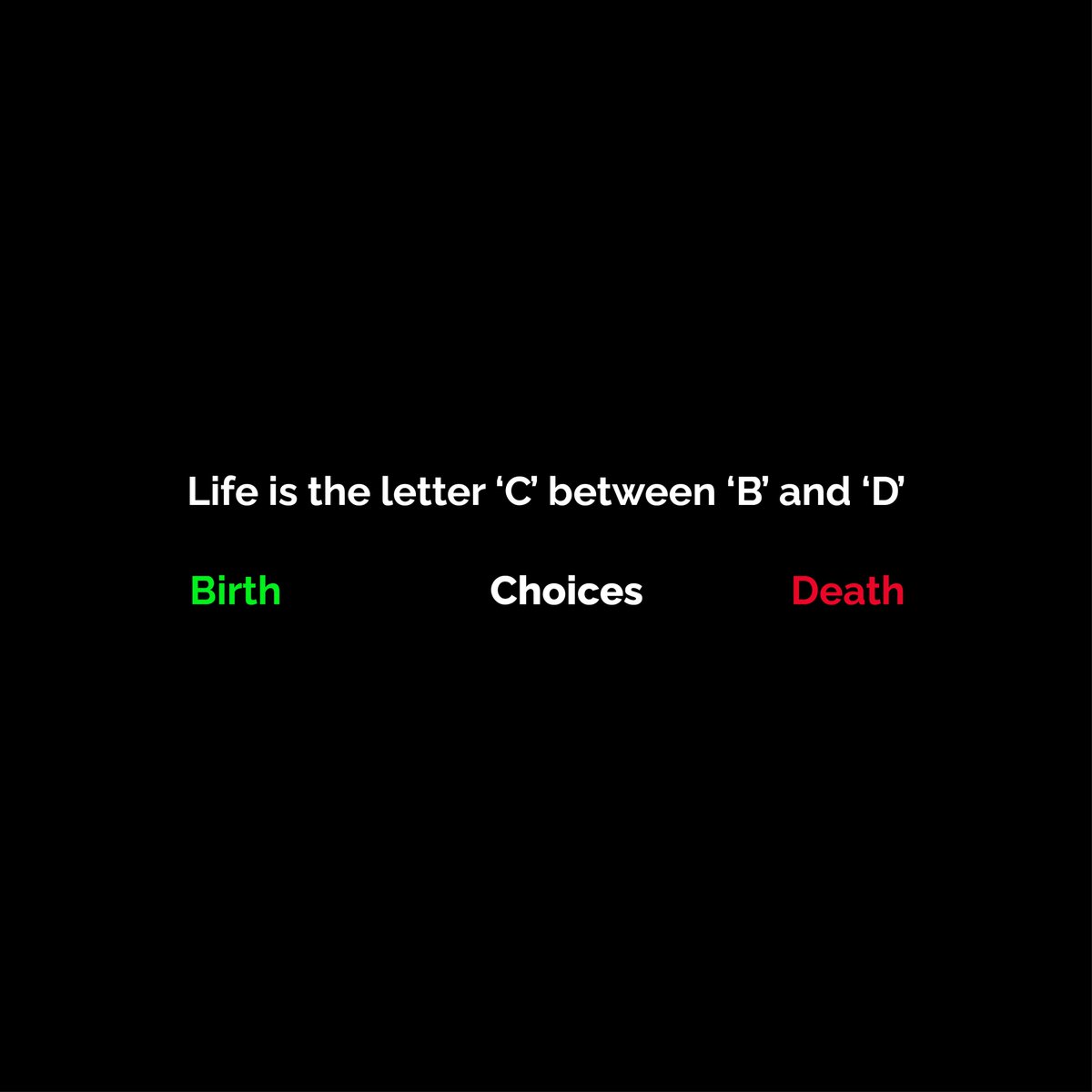 pixprocoder's tweet image. Life is more than just the journey from birth to death; it’s the choices we make along the way that define us. Between ‘B’ and ‘D’, stands ‘C’—our power to Choose. Every decision shapes our path.
