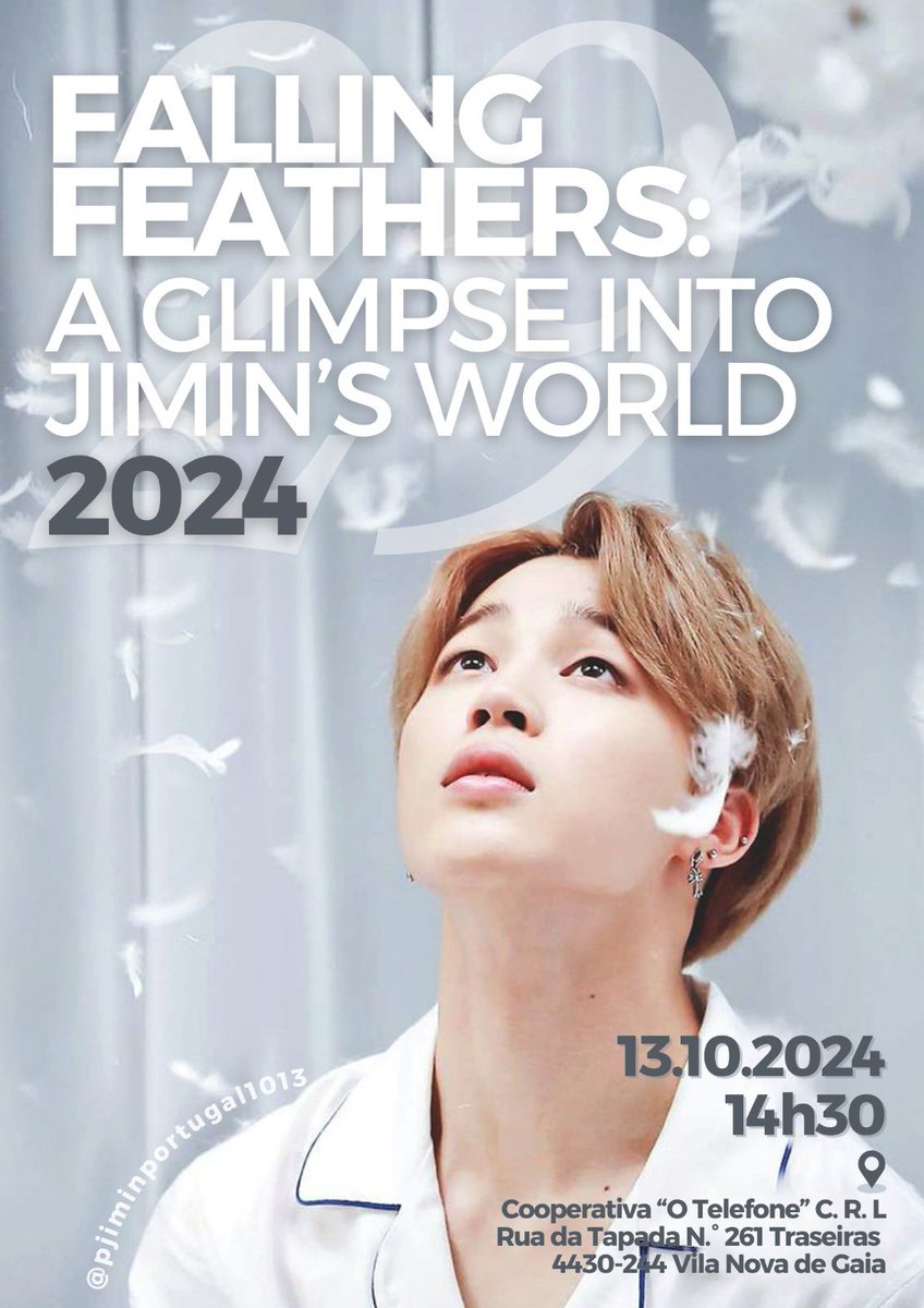 🪶  JIMIN EXHIBITION: Falling Feathers: A Glimpse Into Jimin’s World 🪶

📆13.Outubro.2024
⏰14:30h - 18h
📍Vila Nova de Gaia (morada no cartaz)

ENTRADA GRATUITA!
Mais info 📥 
Mais novidades em breve! 

#JIMIN #지민 #jimin_exhibition_portugal #jimin_exhibition