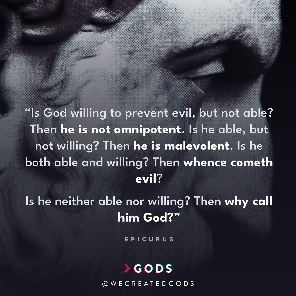 wecreatedgods's tweet photo. Is God willing but not able? Able but not willing? Why call him God? – Epicurus #TheProblemOfEvil #Philosophy #CriticalThinking https://t.co/Rcf65MJ3QJ