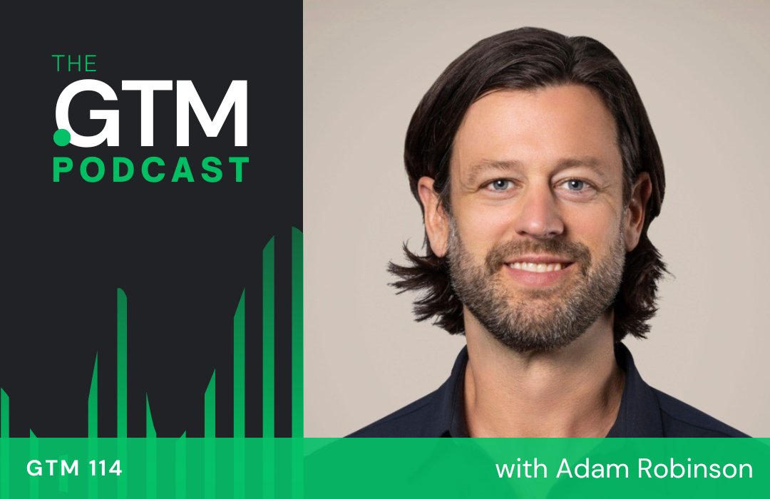 GTM 114: Audience-First GTM, Fueling Startup Growth via LinkedIn with Adam Robinson dlvr.it/TDdmLF