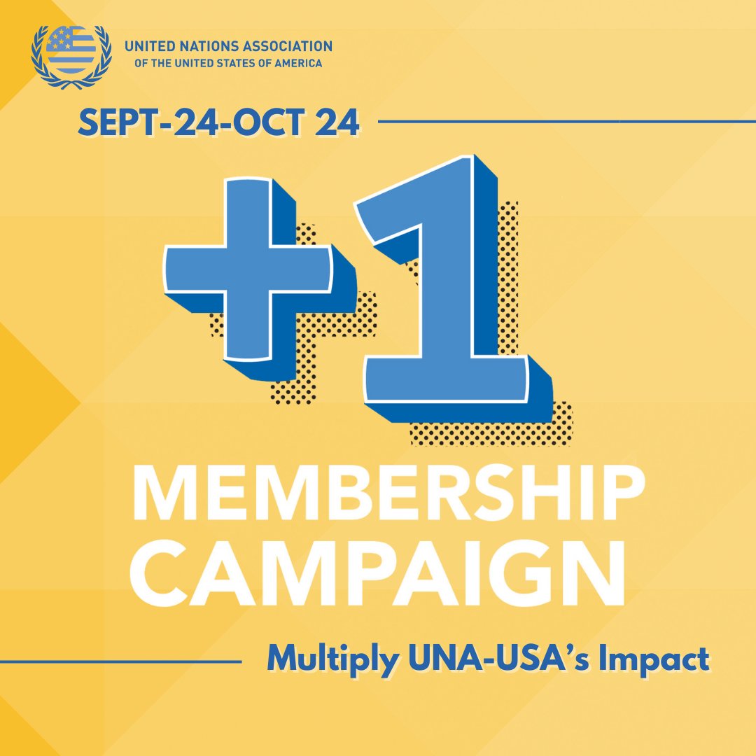 TODAY IS THE DAY! The annual UNA-USA +1 Membership Campaign has LAUNCHED! Between now and October 24, we're challenging you to add friends, family, peers, and colleagues to our movement and help us multiply our membership before UN Day, October 24!