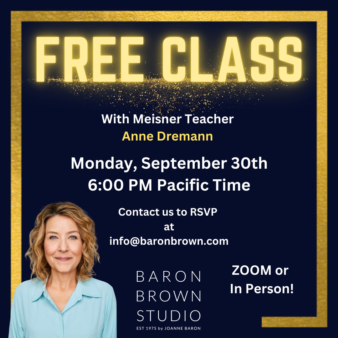 Please join us this coming Monday, September 30th, for a FREE CLASS taught by Anne Dremann! 

Anne is an industry veteran, having appeared in, produced, and written several shows for television, independent films, and plays. 

Email info@baronbrown.com to RSVP!