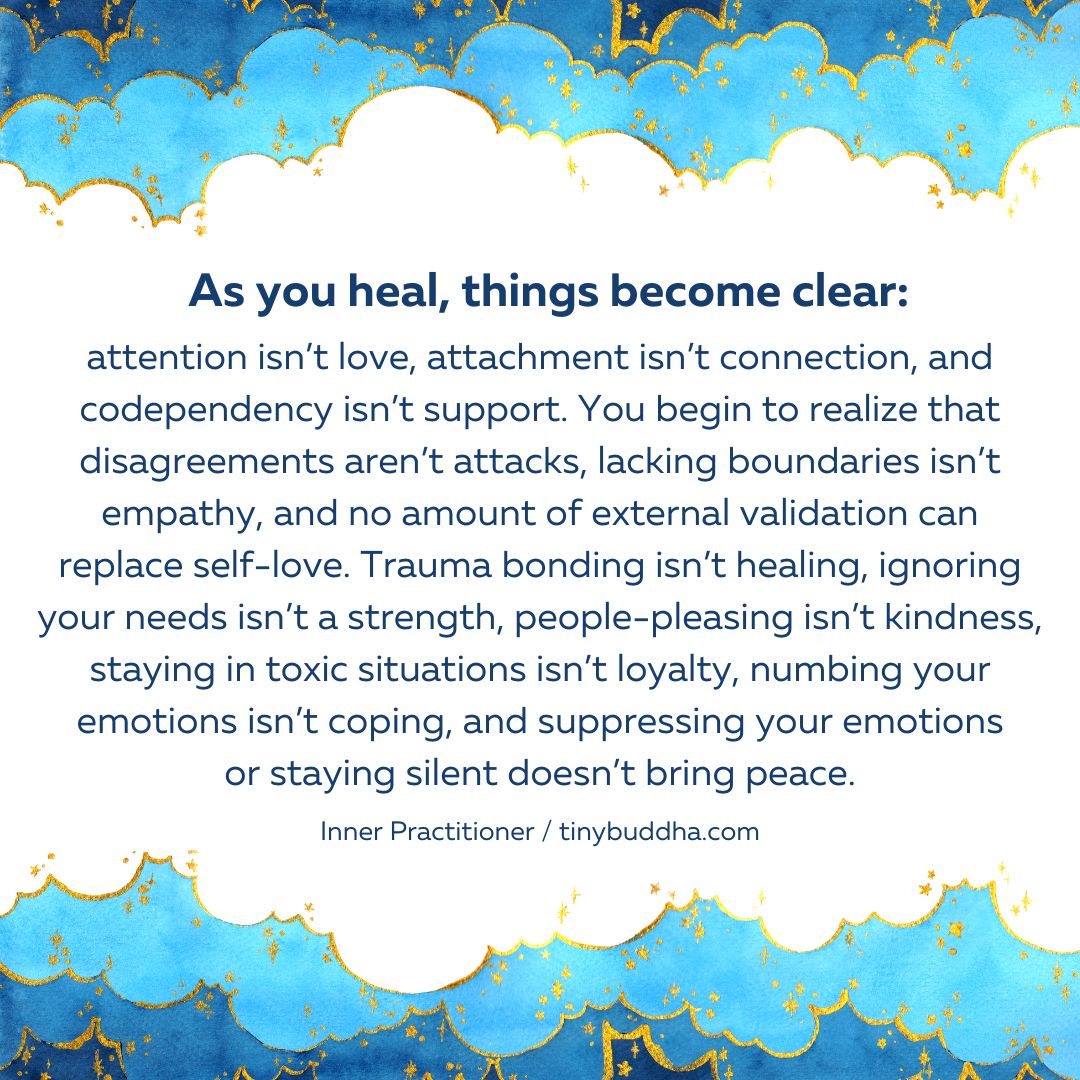 tinybuddha's tweet photo. “As you heal, things become clear: attention isn’t love, attachment isn’t connection, and codependency isn’t support. You begin to realize that disagreements aren’t attacks, lacking boundaries isn’t empathy, and no amount of external validation can replace self-love." https://t.co/NGuczBVbwF