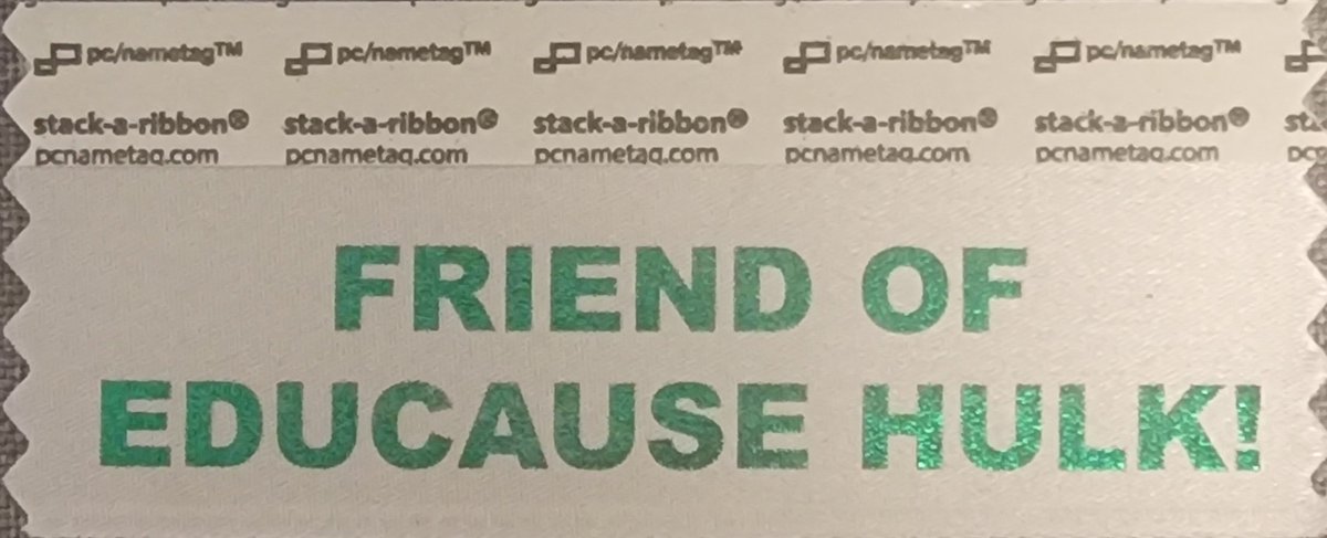 NO RIBBON FOR #EDU20!  CONFERENCE VIRTUAL! ALSO NO RIBBON FOR #EDU21! EDUCAUSE HULK ATTEND CONFERENCE VIRTUAL!  BUT RIBBON BACK FOR #EDU22!  IMPROVE READABILITY WITH GREEN TEXT ON WHITE RIBBON! SANS SERIF FONT! ALSO EDUCAUSE HULK ADD FAVORITE PUNCTUATION MARK! #EDU24