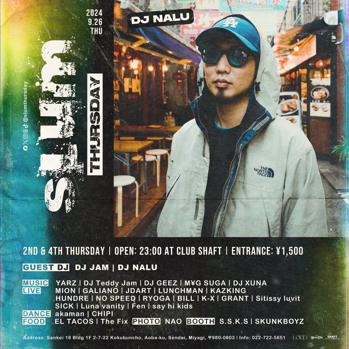 2024.09.26(THU) 『Slum Thursday』 <a href="/shaftsendai/">SHAFT</a> 

Facebook, Twitter, Instagram, Threads, TikTok: <a href="/slumthursday/">Slum Thursday</a>

Doors Open: 23:00

Door: ¥1,500

【Guest DJ】 
DJ JAM
DJ NALU