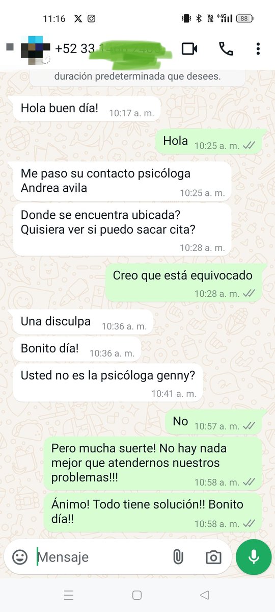 Hoy me paso algo que espero que le haya servido a esa persona... Recibí un whats donde confundían mi número con el de una Psicóloga al parecer para agendar cita o terapia... Esto fue lo que respondí...