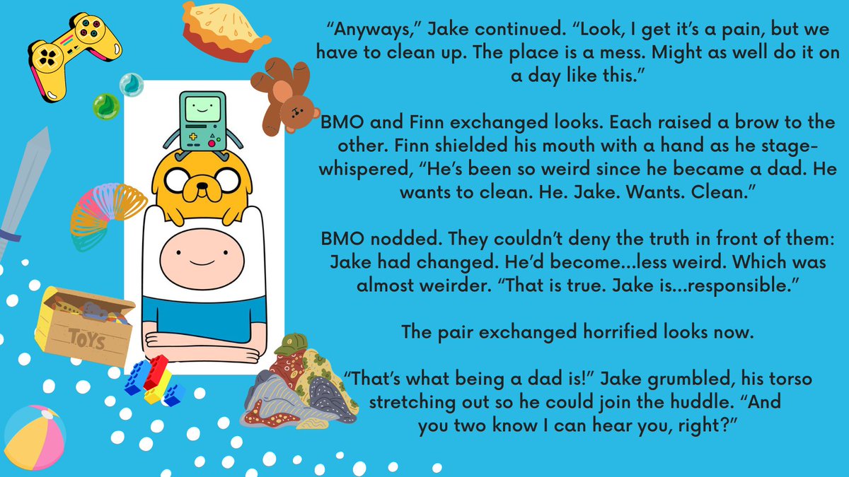 For <a href="/ATneverendszine/">Adventure Never Ends | an AT zine</a>, Jake, BMO, and Finn do a little spring cleaning. What sort of treasures (or trash) will they find?

The zine's open for preorders, so snag a copy while you can!