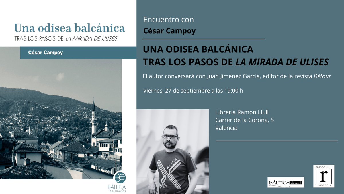 Báltica Editorial (@blticaeditoria1) on Twitter photo ¡Atención Valencia! Este viernes, día 27, <a href="/Campocheco/">Cèsar Campoy Pacheco</a> presenta 'Una odisea balcánica' en @LaLlibreria.
No os perdáis este encuentro con los Balcanes y el cine de Theo Angelopoulos.
⬇️⬇️⬇️ ¡Atención Valencia! Este viernes, día 27, <a href="/Campocheco/">Cèsar Campoy Pacheco</a> presenta 'Una odisea balcánica' en @LaLlibreria.
No os perdáis este encuentro con los Balcanes y el cine de Theo Angelopoulos.
⬇️⬇️⬇️