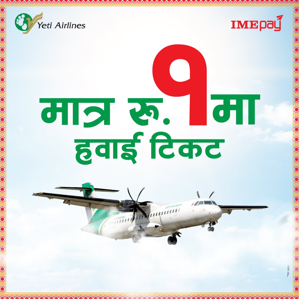 FlyYeti's tweet photo. This Dashain Tihar, get your flight tickets from IME Pay at just Re. 1.
T&C: https://t.co/F0yJaG6ROc
#YetiAirlines #IMEPay https://t.co/PZH8e9sUlI