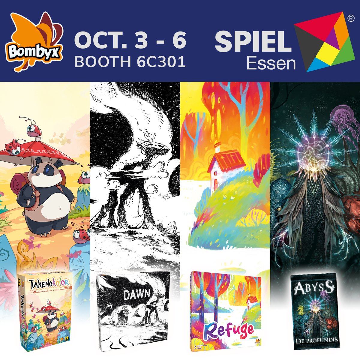 Bombyx (@studiobombyx) on Twitter photo Meet us in a week in Essen, hall 6 (C301), for the <a href="/SPIEL_Messe/">SPIEL@Essen - #SPIEL24</a> Essen and discover Takenokolor (Antoine Bauza & Corentin Lebrat), Dawn (Cédrick Chaboussit), Refuge (Gérald Cattiaux), and Abyss De Profundis (Bruno Cathala & Charles Acétylène Chevallier)!
#spiel24 #spiel2024 Meet us in a week in Essen, hall 6 (C301), for the <a href="/SPIEL_Messe/">SPIEL@Essen - #SPIEL24</a> Essen and discover Takenokolor (Antoine Bauza & Corentin Lebrat), Dawn (Cédrick Chaboussit), Refuge (Gérald Cattiaux), and Abyss De Profundis (Bruno Cathala & Charles Acétylène Chevallier)!
#spiel24 #spiel2024