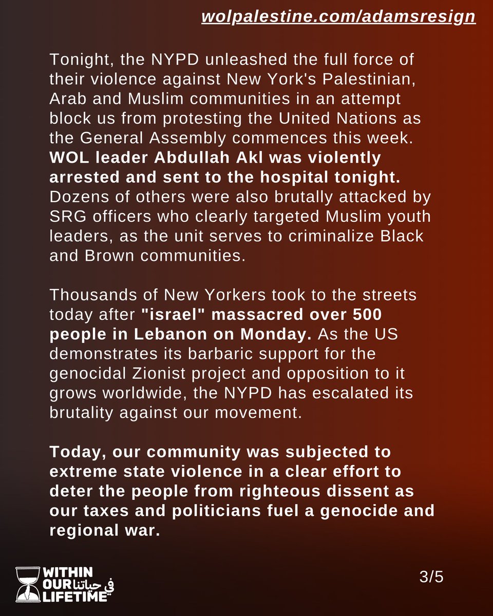 WOLPalestine's tweet photo. Following months of barbaric brutality from the NYPD, we demand:

1. The resignation of Eric Adams

2. The disbandment of the NYPD’s Strategic Response Group

3. Shut down NYPD’s office in occupied Palestine https://t.co/1p4UpZdACd