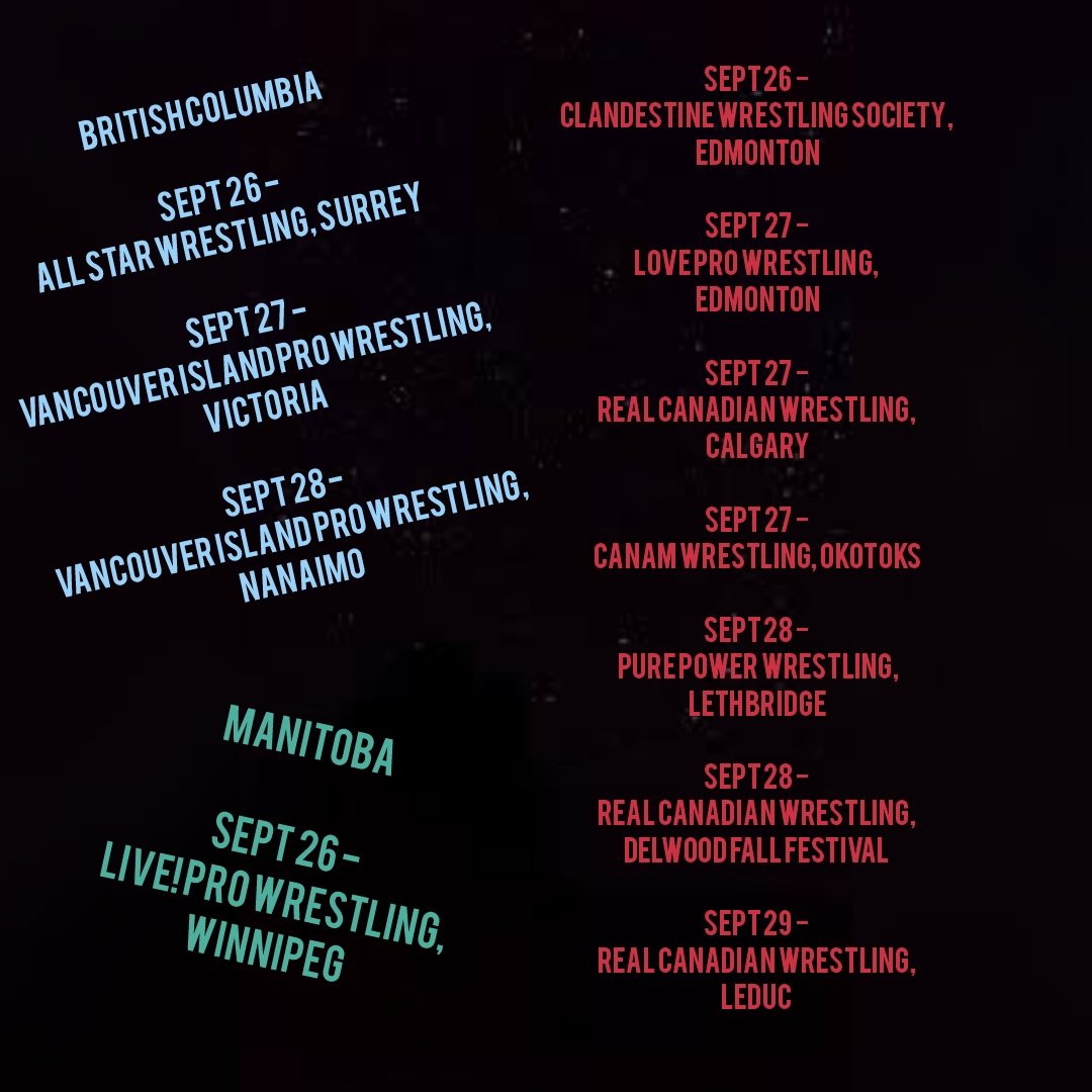 Remaining September dates in Western/Central Canada. Please follow individual groups for more info. 

*note - no events this weekend in Saskatchewan 

<a href="/ASWCANADA/">ASW CANADA</a> <a href="/VIPW_Pro/">VancouverIslandPro</a> 
<a href="/LoveWrestlingCA/">Love Wrestling || Love Pro Wrestling</a> <a href="/ClandestineSOC/">The Clandestine Wrestling Society</a> <a href="/CanamWrestling/">CanAm Wrestling</a> <a href="/rcw_wrestle/">Real Canadian Wrestling</a> <a href="/PPWOfficial/">Pure Power Wrestling</a>