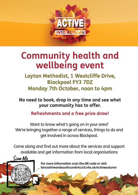 PublicHealthBpl's tweet photo. Active into Autumn - Community Health and Wellbeing Event

🍁 Layton Methodist, 1 Westcliffe Drive, Blackpool FY3 7DZ

🍁 Monday 7th October, 12 noon to 4pm

🍁 No booking required, just turn up!

🍁 For more information, visit: https://t.co/1isgX3RAhz or scan the QR code below https://t.co/0nu1MRy71p