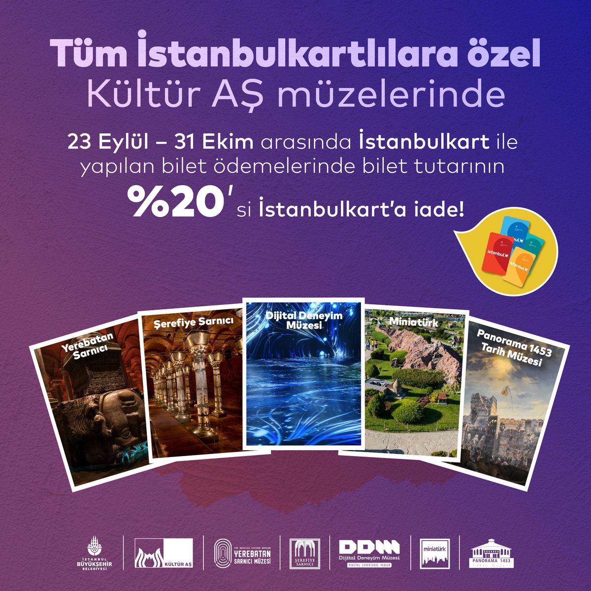 Tüm İstanbulkartlılara özel Kültür AŞ müzelerinde 23 Eylül-31 Ekim arasında İstanbulkart ile yapılan bilet ödemelerinde bilet tutarının %20’si İstanbulkart’a iade!