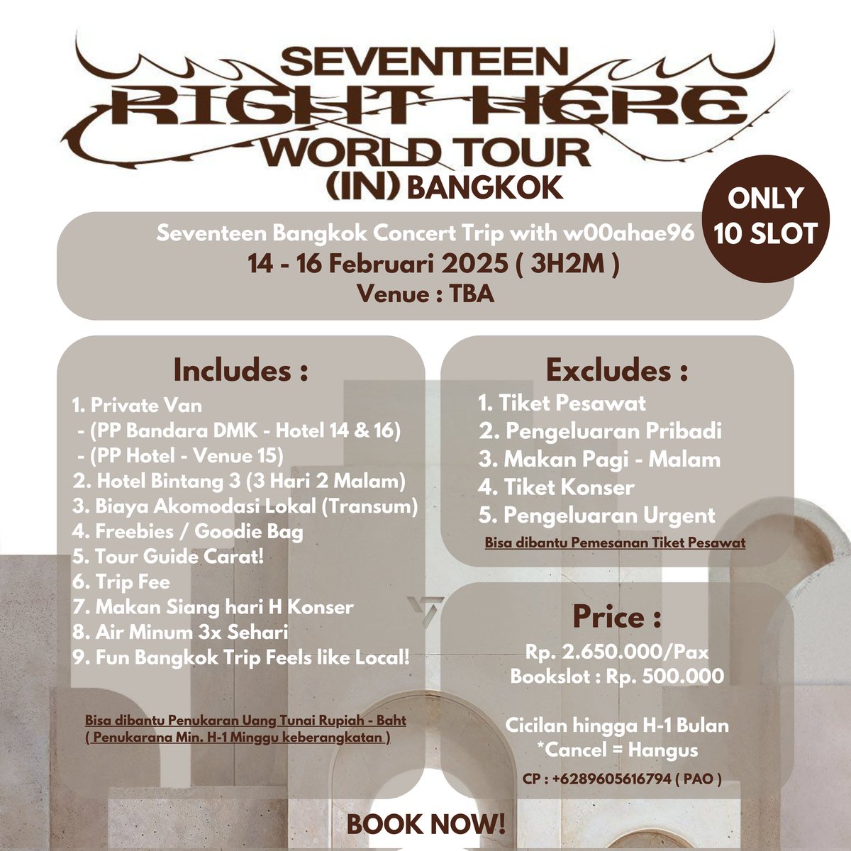 [CONCERT TRIP : Seventeen Right Here in BKK]

📅 (3H2M) 14-16 Februari 2025
📍BKK ( Venue TBA )

✅ Bisa Dibantu Pemesanan Tiket Pesawat &amp; Tukar Mata Uang
✅ Cicilan s.d. H-1 Bulan Konser

Let's have fun like Local! 
Ask by DM / WA ☺