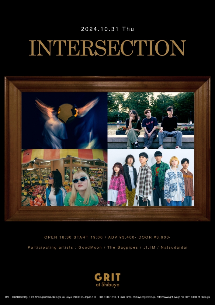 grit_shibuya's tweet photo. 10/31(木)

INTERSECTION

act
#GoodMoon
#TheBagpipes
#JIJIM
#Natsudaidai

OPEN/START 18:30/19:00
ADV/DOOR ￥3,400/￥3,900(D別)

🎫チケットご予約はこちら
https://t.co/7DXhOLAHuL https://t.co/8cCeXcB7KE