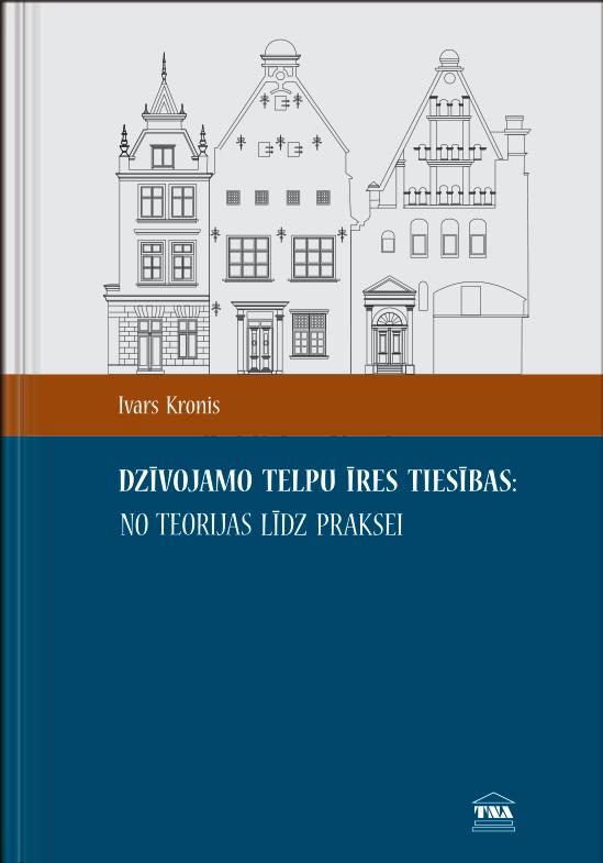 TNA e-grāmatnīcā jau ir pieejama grāmata: “I.Kronis.  Dzīvojamo telpu īres tiesības: no teorijas līdz praksei.”
tnagramatas.tna.lv/lv/product/635