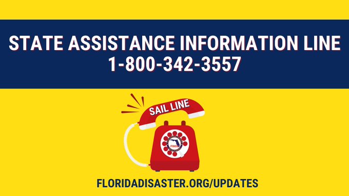 FloridaDisaster.org/Updates   State Assistance Information Line: 1-800-342-3557 