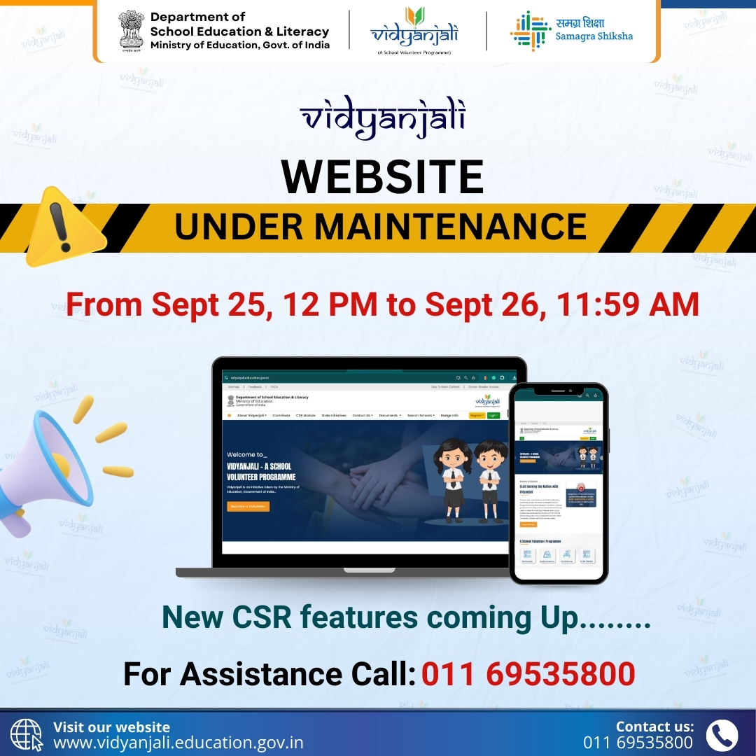 vidyanjali_edu's tweet image. The #Vidyanjali portal will be under maintenance and unavailable from 25th to 26th September 2024 as we incorporate new CSR features. For assistance, please reach out to our helpline: 011 69535800. Thank you for your understanding! #JoinVidyanjali #MaintenanceUpdate