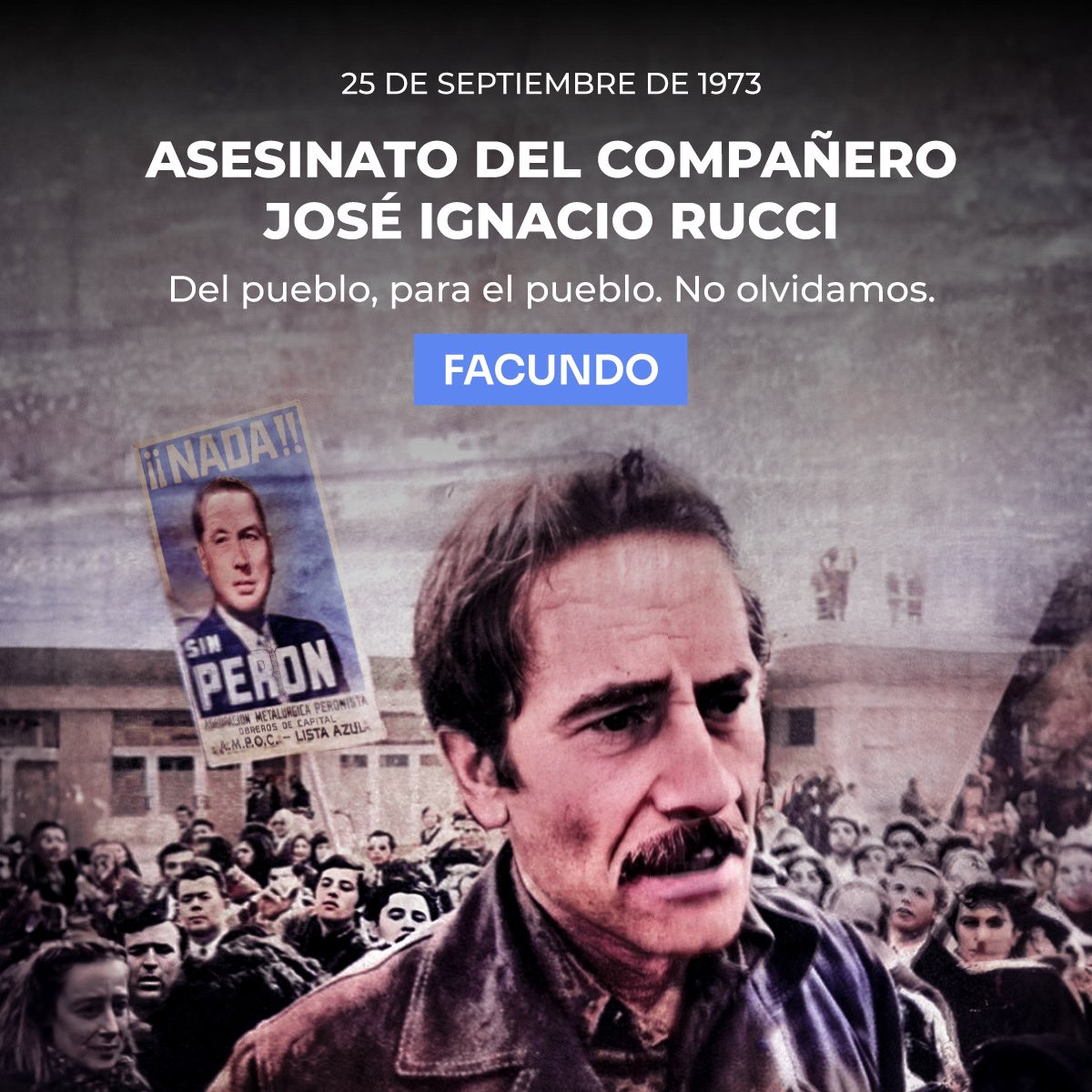 51 años del asesinato del compañero y dirigente sindical José Ignacio Rucci.

Símbolo de lealtad con Juan Domingo Perón y con los trabajadores.

Siempre presente ✌️