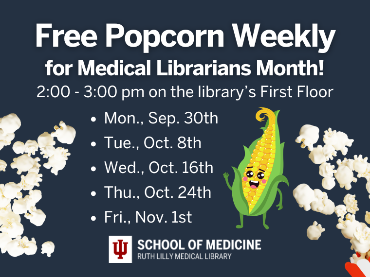 iusmlib's tweet photo. October is National Medical Librarians Month!  To help celebrate, we're offering free popcorn once a week on the library's first floor!  The first popcorn date is Monday, Sept. 30th, from 2pm-3pm.  Follow us for reminders of the other dates.  Hope to see you!  #RLML #IUmedschool https://t.co/lICpYxM3tP