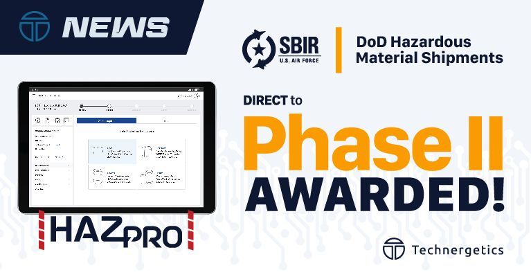 Time to revolutionize hazardous materials preparation and inspection with HazPro!

Techngs was awarded a Phase 2 SBIR to develop the ultimate solution for DoD Hazardous Material Shipments. Say goodbye to the most error-prone and labor-intensive challenge in DoD rapid deployments.