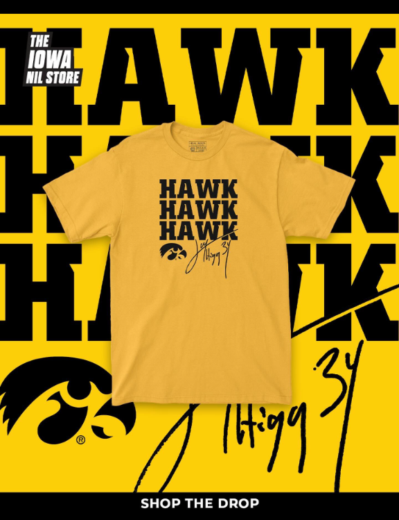 You need to go get your signed Hawk Hawk Hawk attire  from the Iowa NILstore it's signedd by my son #34 Jay Higgins @jhigg