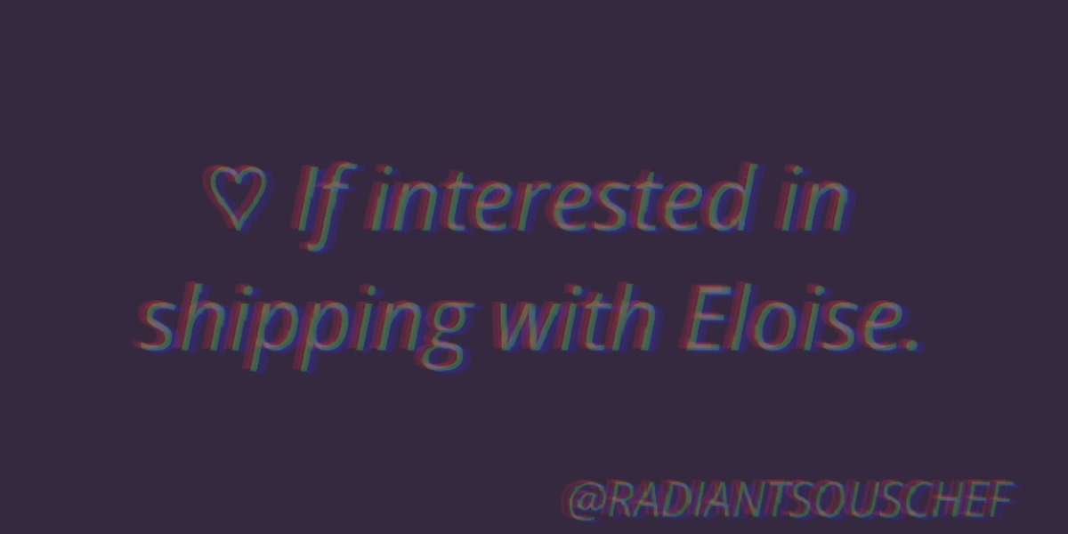 SHIPPING CALL!!!

♡ If interested in shipping with Eloise.

This doesn't automatically mean our muses will be shipped. This is simply letting me know who's interested in building chem with our muses. 

This goes for canon muses, OCs, and even muses of other verses.