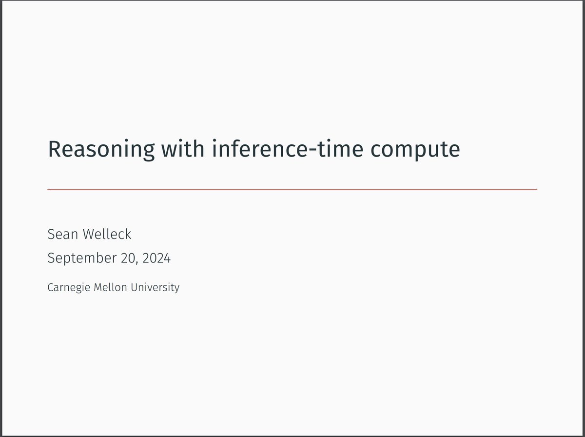 Slides for my recent talk on:

"Reasoning with inference-time compute"

wellecks.com/data/welleck20…

Papers:
- Lean-STaR: arxiv.org/abs/2407.10040
- Easy-to-hard: arxiv.org/abs/2403.09472
- Compute-optimal inference: arxiv.org/abs/2408.00724
- Meta-generation: arxiv.org/abs/2406.16838