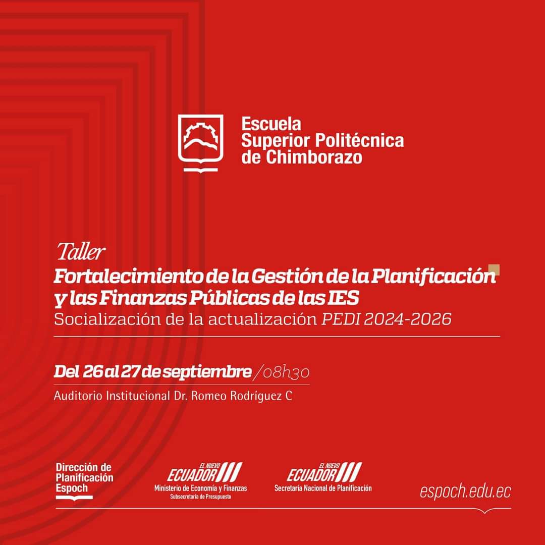 La Escuela Superior Politécnica de Chimborazo, a través de su Dirección de Planificación, llevará a cabo el taller "Fortalecimiento de la Gestión de la Planificación y las Finanzas Públicas en las IES" los días 26 y 27 de septiembre, a partir de las 08h30.
