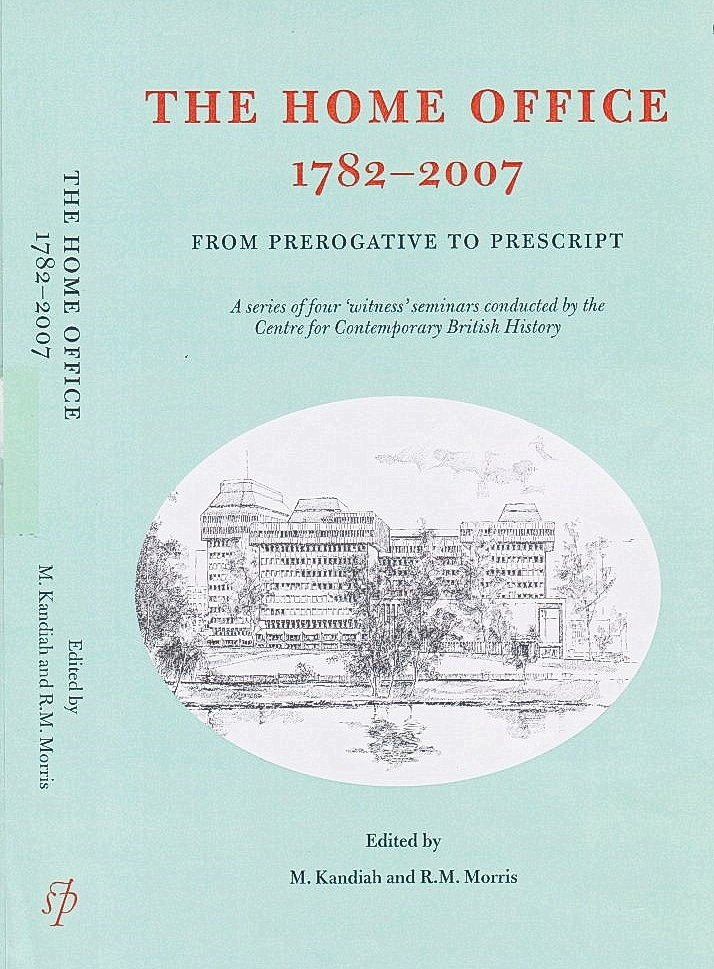Just published, The Home Office, 1782-2007: From Prerogative To Prescript, edited by <a href="/MDKandiah/">Michael Kandiah</a> <a href="/Kingspol_econ/">KCL Department of Political Economy</a> <a href="/KingsCollegeLon/">King's College London</a> &amp; Bob Morris <a href="/ConUnit_UCL/">UCL Constitution Unit</a>