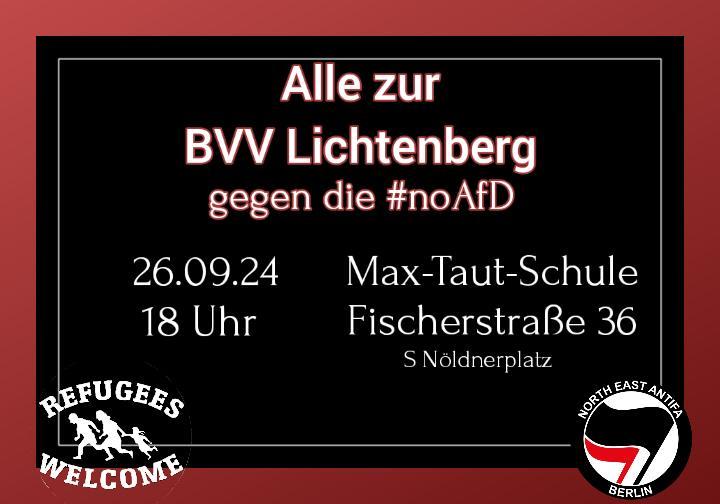 Am Donnerstag #b2509 hat die #NoAfD eine BVV-Sondersitzung in Lichtenberg beantragt, um dort gegen Geflüchtete zu hetzen.

Kommt zum Gegenprotest und anschließend rein in die Sitzung!

Max-Taut-Schule (Fischerstr 36, Nähe Nöldnerplatz)
26.09.24
Ab 18 Uhr