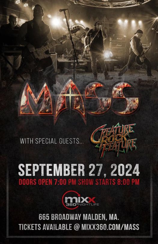 This Friday, September 27th "MASS" Rocks Mixx360, in Malden, MA! With special guests "Creature Rock Feature" Don't miss this show so grab your ticket now! At mixx360.com/mass or at the door the day of the show!