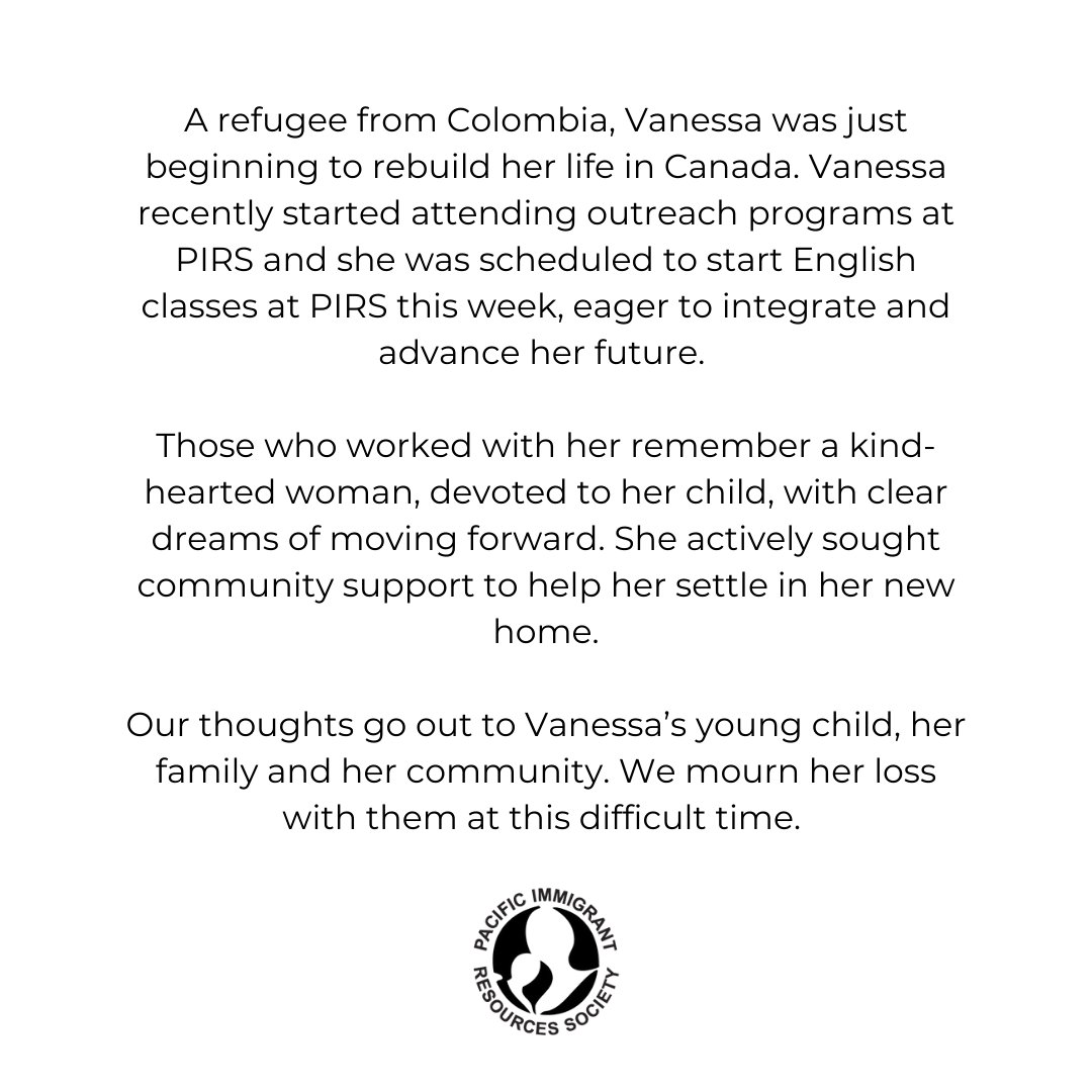 PIRSVancouver's tweet image. We are heartbroken by the tragic and unnecessary loss of Vanessa Rentería Valencia. Our thoughts go out to Vanessa’s young child, her family and her community. We mourn her loss with them at this difficult time. #VanessaRenteria #SayHerName