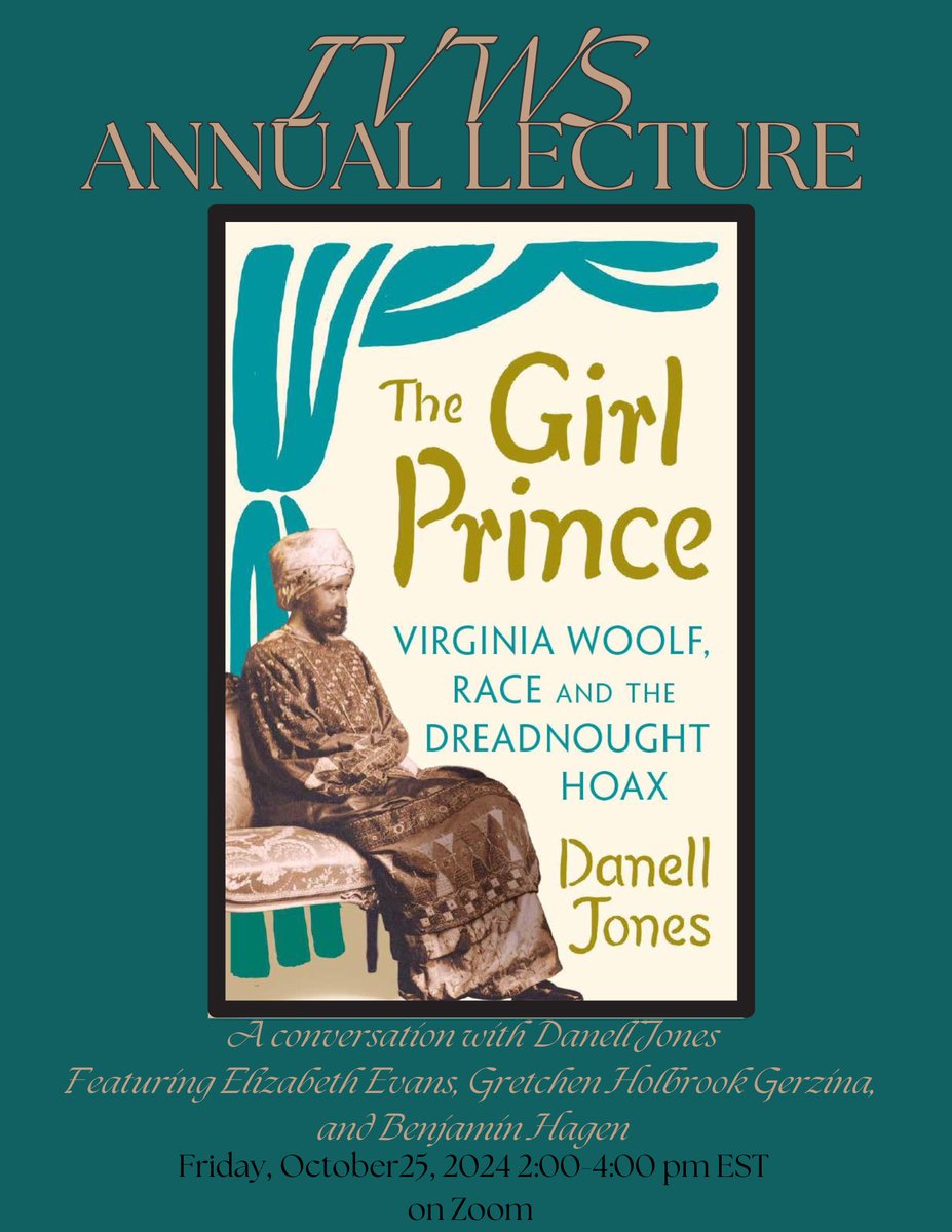 Ready to talk about Virgina Woolf, race, and the Deadnought Hoax? Join us on Friday, October 25th (2-4 pm EST) for the Annual IVWS Lecture and a discussion of  *The Girl Prince*  featuring Danell Jones, Gretchen Holbrook Gerzina, Elizabeth Evans, and Benjamin Hagen. On Zoom.