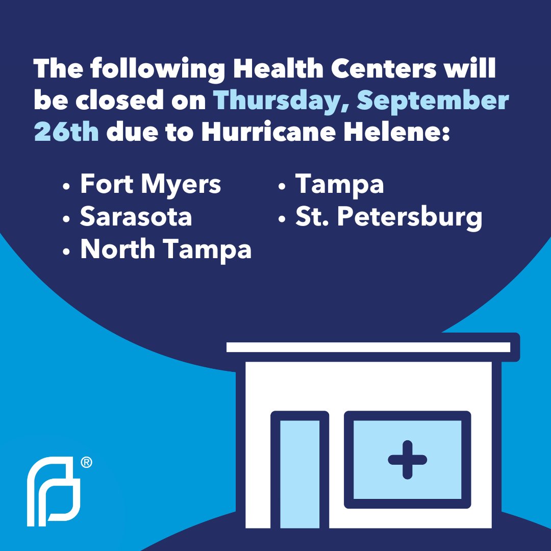 The following PPSWCF Health Centers will be closed on Thursday, September 26th, due to Hurricane Helene:

- Fort Myers
- Sarasota
- North Tampa
- Tampa
- St. Petersburg