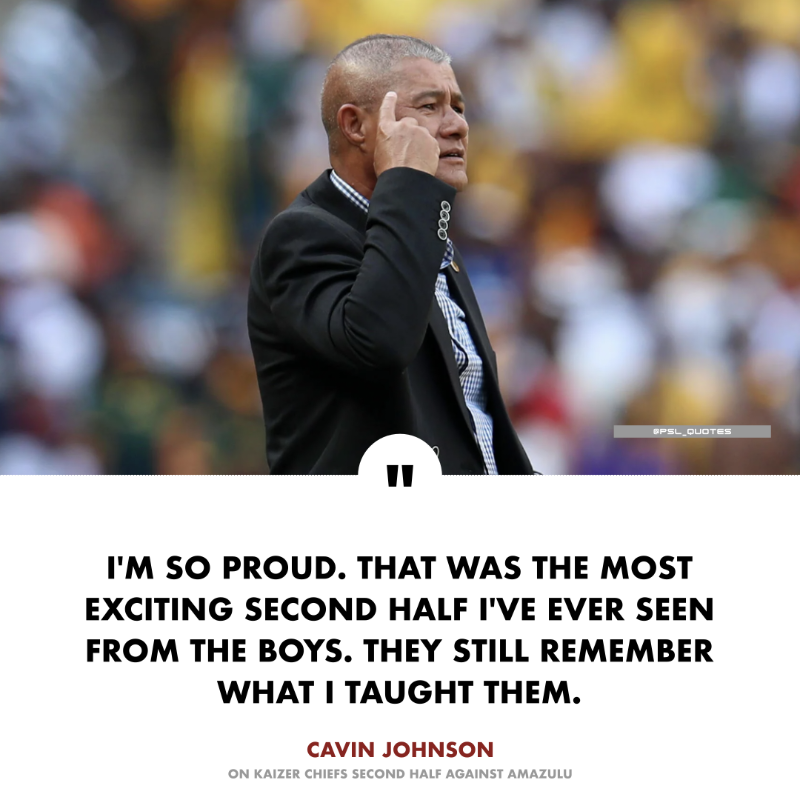 Cavin Johnson has expressed immense pride after watching Kaizer Chiefs take the foot off the gas in the second half against AmaZulu as homage to their former coach who, in his own words, taught them to play this way 🚨