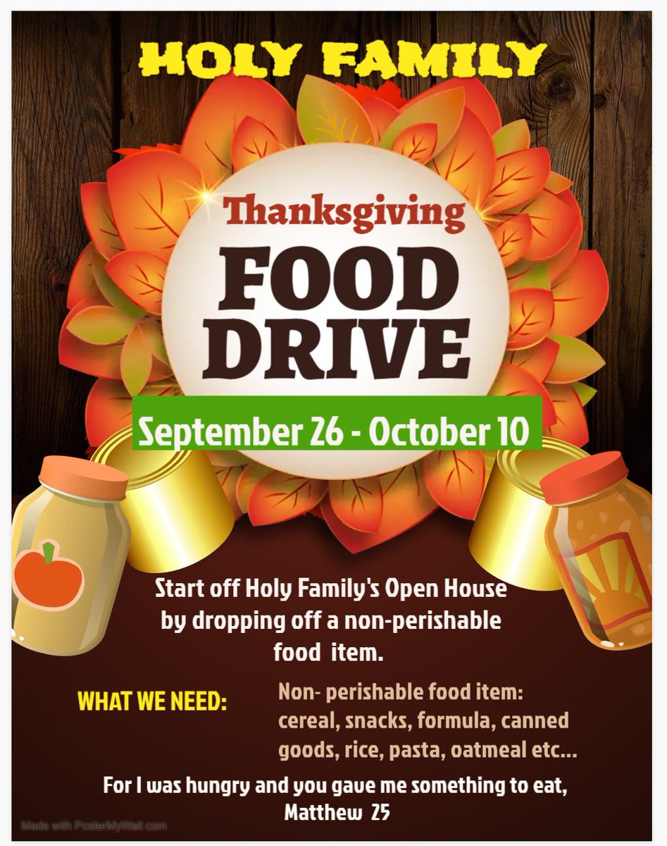 Holy Family Thanksgiving Food Drive.  September 26- October 10.  Please start off the Open House by dropping off a non-perishable food item.