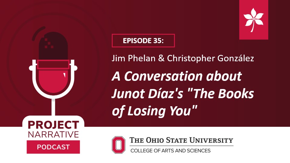 A new episode of the PN Podcast is live! In this episode, <a href="/foxxphelan/">Jim Phelan</a> and Christopher González discuss Junot Díaz's "The Books of Losing You." Listen here or on Apple Podcasts: podcast.osu.edu/projectnarrati…