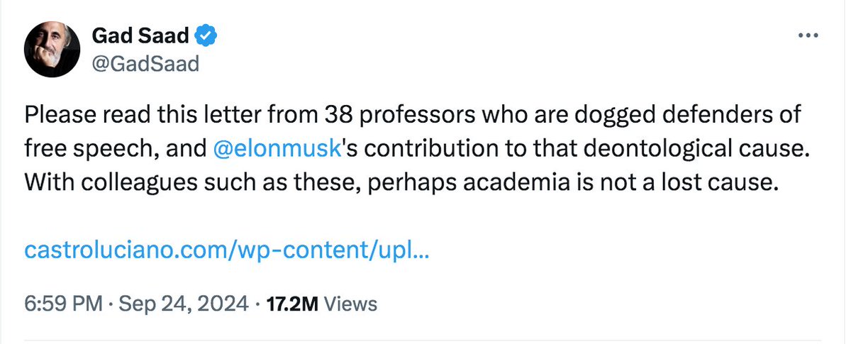 GadSaad's tweet image. The post wherein I shared the letter signed by 38 professors reaffirming our support for the deontological principles that define freedom of speech, and @elonmusk&apos;s dogged defence of such principles, has been viewed 34+ million times since last night.