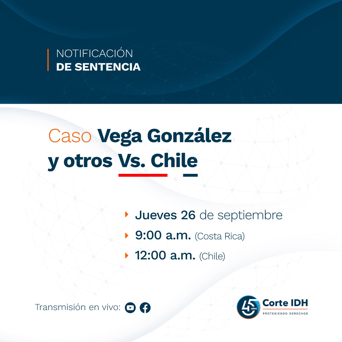 NOTIFICACIÓN SENTENCIA | 🇨🇱
👩🏿‍⚖️👨🏿‍⚖️Caso Vega González y otros Vs. Chile
🗓️ Jueves 26 de septiembre, 2024  
⏰09:00 h. (Hora de Costa Rica) 12:00 h. (Hora de Chile) 
🔴Transmisión en vivo por nuestras redes sociales.  
#NotificaciónDeSentencia 
#ProtegiendoDerechos