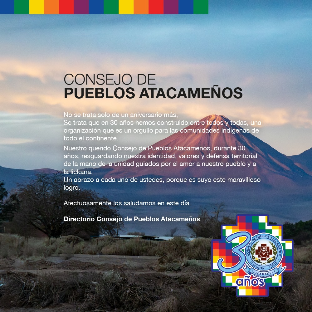 30 años del Consejo de Pueblos Atacameños-Lickanantay.
¡Que sea en buena hora!