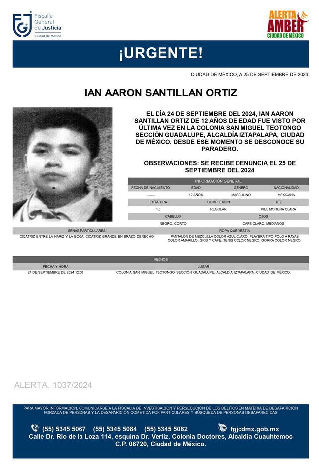 Se activa #AlertaAmber para localizar a un menor de 12 años de edad, de nombre Ian Aaron Santillán Ortiz, quien fue visto por última vez el día 24 de septiembre de 2024, en la colonia San Miguel Teotongo Sección Guadalupe, alcaldía Iztapalapa