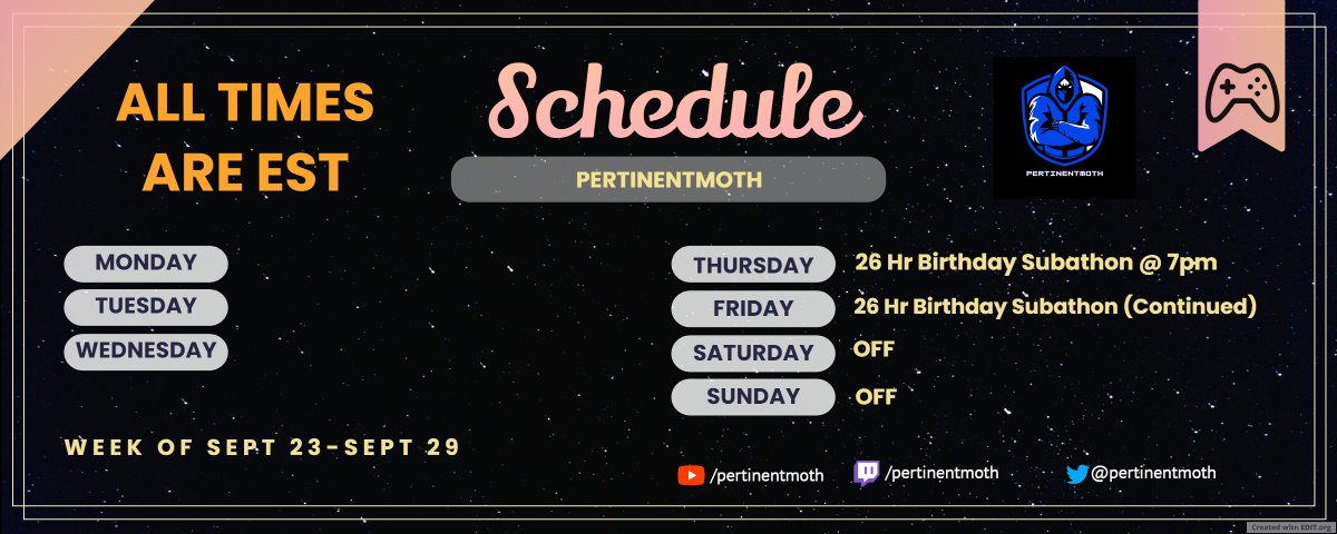 UPDATED schedule apologies for not mentioning this sooner than I was suppose to stream