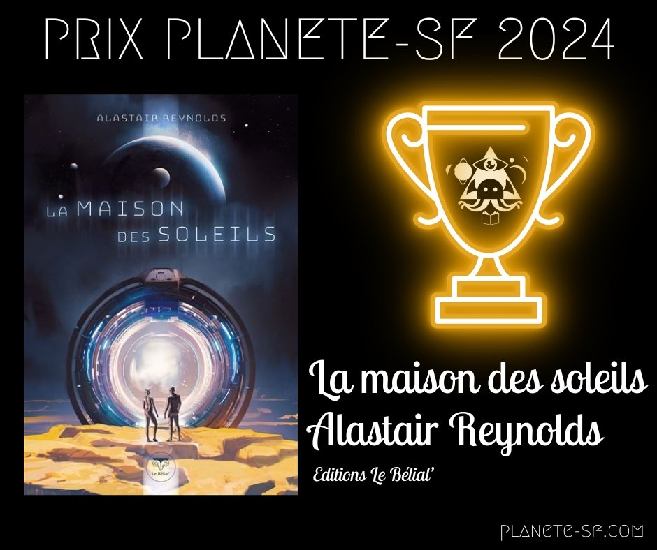 C'est officiel ! Le Prix Planète SF 2024 est attribué à La Maison des soleils d'Alastair Reynolds publié chez <a href="/lebelial/">Le Bélial'</a> 👏👏👏