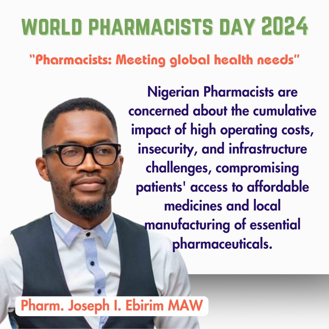 On World Pharmacists Day, we express concerns that our commitment as Nigerian pharmacists to meet global health needs, particularly in Nigeria is highly challenged by many prevailing issues in our nation awaiting attention. The well-being of Nigerians must be prioritized.