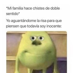 jajajaja si que me pasaba