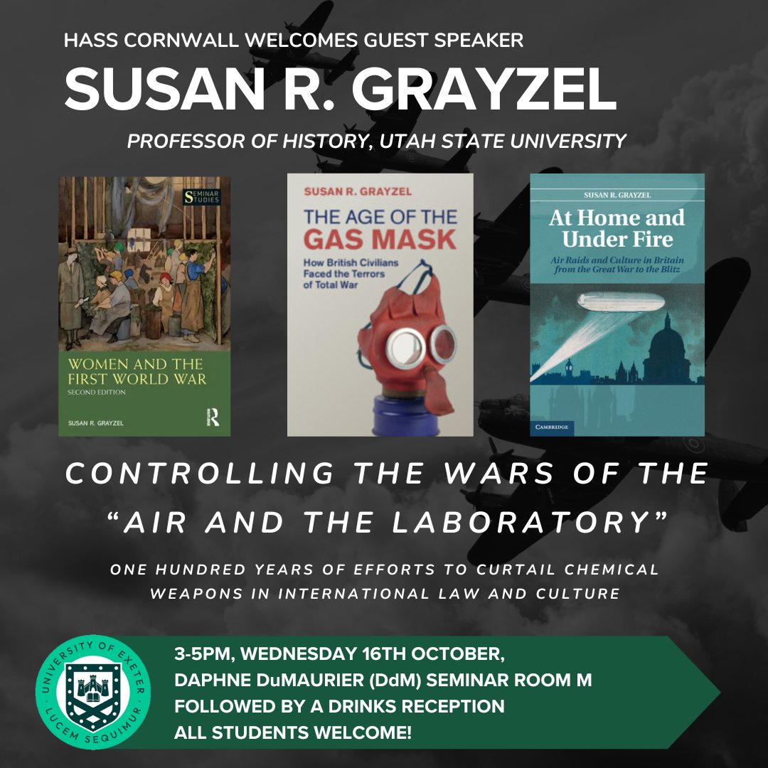 HaSSCornwall's tweet image. STUDENTS - Please join us on Wednesday 16th October for guest speaker Professor Susan Grayzel who will be delivering a talk on &apos;Controlling the Wars of the” Air and the Laboratory:” One Hundred Years of Efforts to Curtail Chemical Weapons in International Law and Culture&apos;.