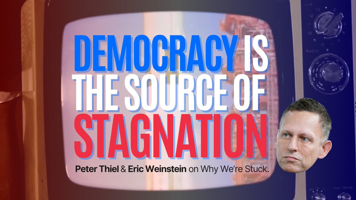 Democracy as the Source of Stagnation

Thiel &amp; Weinstein on Why We’re Stuck