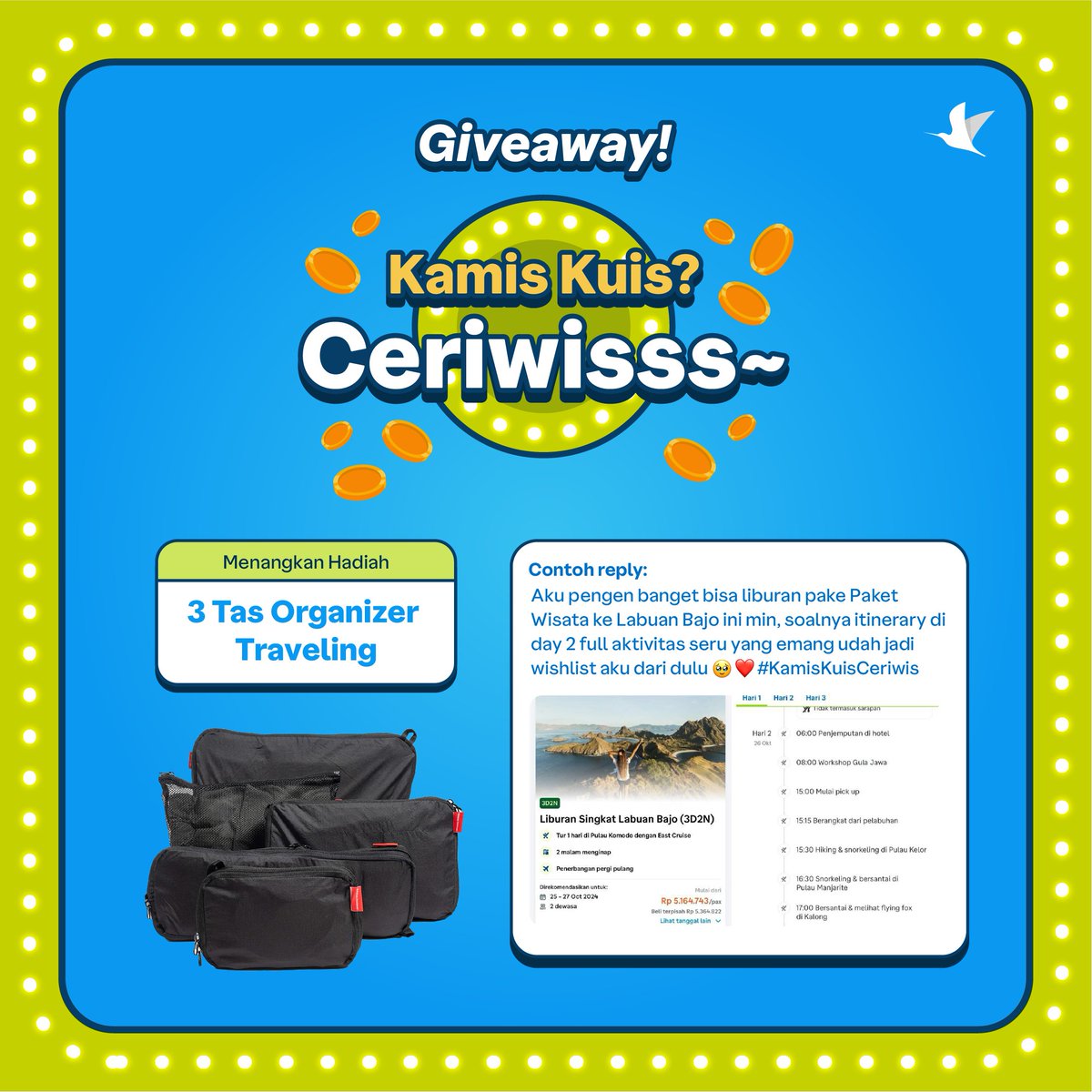 🎁 GIVEAWAY #KamisKuisCeriwis! Ada 3 tas organizer traveling ini buat kamu yang:

● Pilih salah satu 🏝️ Paket Wisata impianmu di aplikasi Traveloka, atau klik link ini: trv.lk/paketwisata
● Ceritain kenapa Paket Wisata itu menarik perhatianmu!

Contoh reply di foto yaa~👇🏻